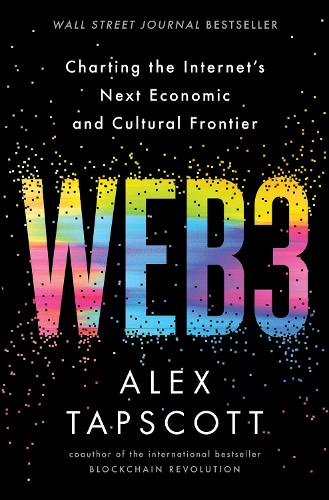 Бумажная книга «Web3: Charting the Internet's Next Economic and Cultural Frontier», автор Алекс Тапскотт - фото №1
