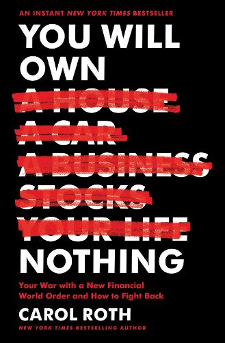 Бумажная книга «You Will Own Nothing: Your War with a New Financial World Order and How to Fight Back», автор Кэрол Рот - фото №1