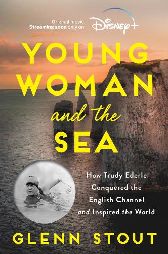 Паперова книга «Young Woman and the Sea: How Trudy Ederle Conquered the English Channel and Inspired the World», автор Гленн Стаут - фото №1