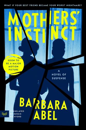 Бумажная книга «Mothers' Instinct: A Novel of Suspense», автор Барбара Абель - фото №1