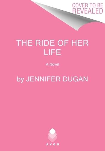 Бумажная книга «The Ride of Her Life: A Novel», автор Дженнифер Дуган - фото №1