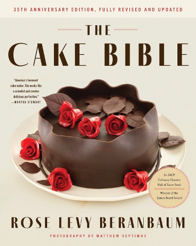 Паперова книга «The Cake Bible, 35th Anniversary Edition», авторів Роза Леві Беранбаум, Вуді Волстон - фото №1