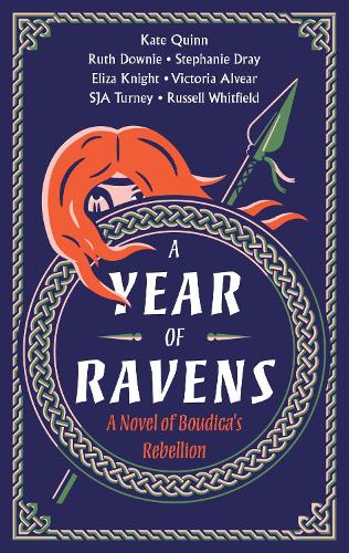 Бумажная книга «A Year of Ravens: A Novel of Boudica's Rebellion», авторов Элиза Найт, Кейт Куинн, Саймон Тёрни, Стефани Дрей, Вики Альвеар - фото №1