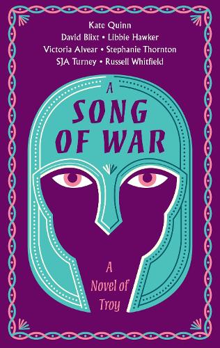 Бумажная книга «A Song of War: A Novel of Troy», авторов Кейт Куинн, Рассел Уитфилд, Саймон Тёрни, Стефани Торнтон, Вики Альвеар - фото №1