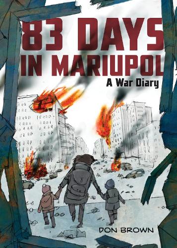 Бумажная книга «83 Days in Mariupol: A War Diary», автор Дон Браун - фото №1