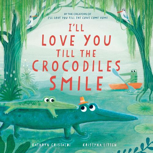Бумажная книга «I’ll Love You Till the Crocodiles Smile», автор Кэтрин Кристальди - фото №1