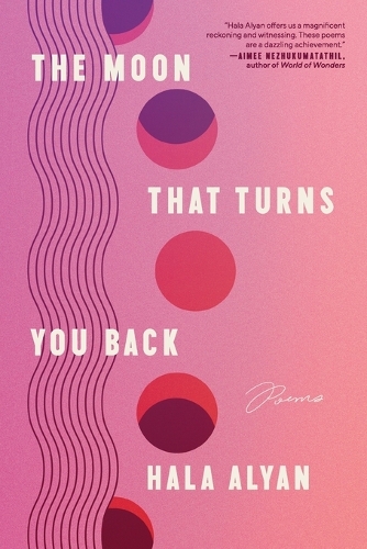 Паперова книга «The Moon That Turns You Back: Poems», автор Хала Алян - фото №1