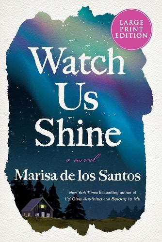 Паперова книга «Watch Us Shine LP», автор Маріса де лос Сантос - фото №1