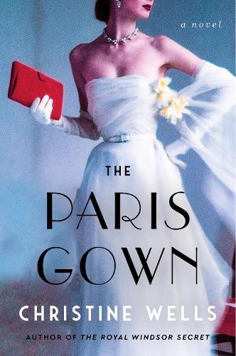 Бумажная книга «The Paris Gown: A Novel», автор Кристин Уэллс - фото №1