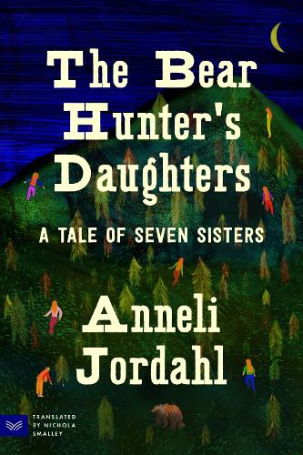 Паперова книга «The Bear Hunter's Daughters: A Tale of Seven Sisters», автор Аннелі Йордаль - фото №1