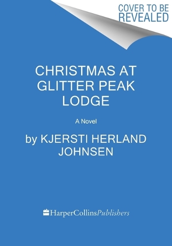 Бумажная книга «Christmas at Glitter Peak Lodge: A Novel», автор Кьерсти Херланд Йонсен - фото №1