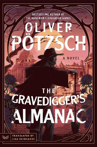 Бумажная книга «The Gravedigger’s Almanac: A Novel», автор Оливер Потцш - фото №1