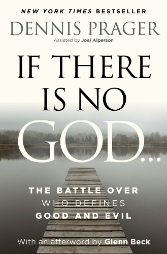 Paper book «If There Is No God: The Battle Over Who Defines Good and Evil», author Dennis Prager - фото №1