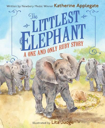 Бумажная книга «The Littlest Elephant: A One and Only Ruby Story», автор Кэтрин Эпплгейт - фото №1