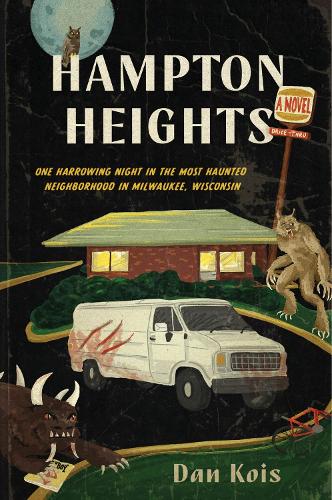 Бумажная книга «Hampton Heights: One Harrowing Night in the Most Haunted Neighborhood in Milwaukee, Wisconsin», автор Дэн Коис - фото №1