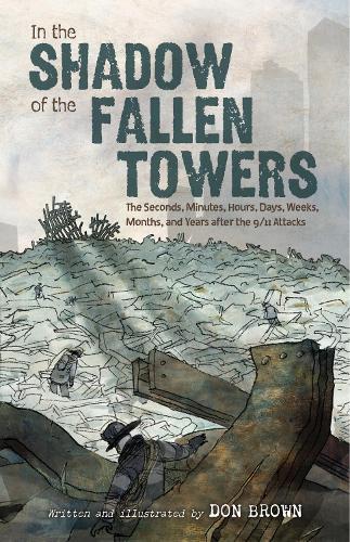 Бумажная книга «In the Shadow of the Fallen Towers: The Seconds, Minutes, Hours, Days, Weeks, Months, and Years after the 9/11 Attacks», автор Дон Браун - фото №1
