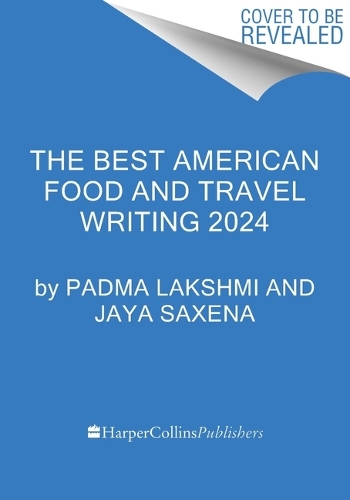 Бумажная книга «The Best American Food and Travel Writing 2024», авторов Джайя Саксена, Падма Лакшми - фото №1