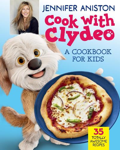 Бумажная книга «Cook with Clydeo: A Cookbook for Kids: 35 Totally Awesome Recipes», автор Дженнифер Энистон - фото №1