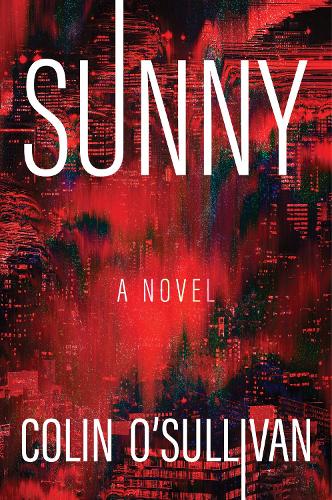 Паперова книга «Sunny: A Novel», автор Колін О'Салліван - фото №1