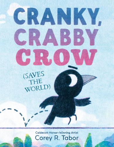 Бумажная книга «Cranky, Crabby Crow (Saves the World)», автор Кори Р. Табор - фото №1