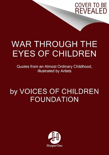 Паперова книга «Through the Eyes of Children: Quotes from Childhood Interrupted by War in Ukraine, Illustrated by Artists», автор Благодійний фонд "Голоси дітей" - фото №1