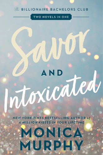Бумажная книга «Savor and Intoxicated: The Billionaire Bachelors Club», автор Моника Мерфи - фото №1