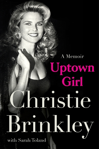 Паперова книга «Uptown Girl: A Memoir», автор Крісті Брінклі - фото №1