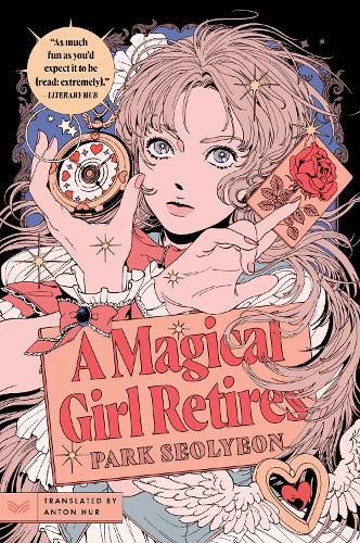 Паперова книга «A Magical Girl Retires: A Novel», автор Пак Сольйон - фото №1