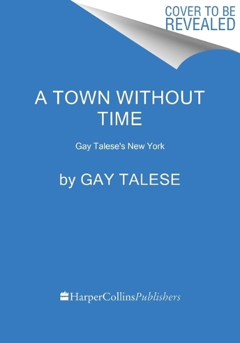 Бумажная книга «A Town Without Time: Gay Talese's New York», автор Гэй Тализ - фото №1