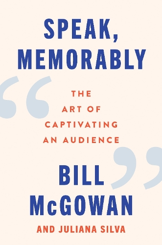 Бумажная книга «Speak, Memorably: The Art of Captivating an Audience», автор Билл Макгоуэн - фото №1