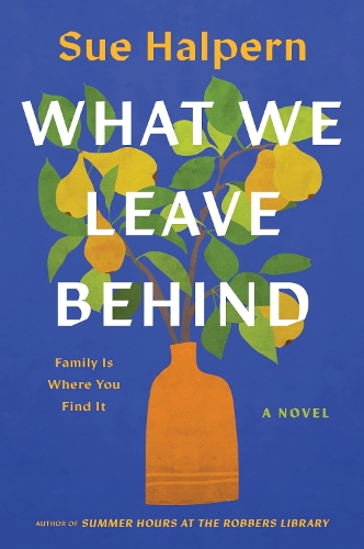 Бумажная книга «What We Leave Behind: A Novel», автор Сью Халперн - фото №1