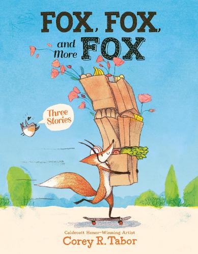 Бумажная книга «Fox, Fox, and More Fox: Three Stories: Fox the Tiger, Fox Is Late, Fox Has a Problem», автор Кори Р. Табор - фото №1