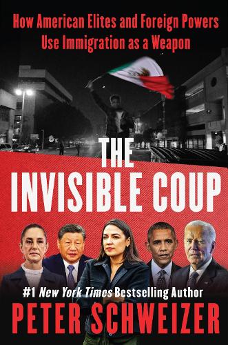 Паперова книга «The Invisible Coup: How American Elites and Foreign Powers Use Immigration as a Weapon», автор Петер Швейцер - фото №1