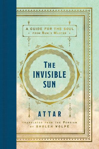 Паперова книга «The Invisible Sun: A Guide for the Soul from Rumi's Master», автор Шолех Вольпе - фото №1