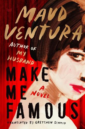Бумажная книга «Make Me Famous: A Novel», автор Мод Вентура - фото №1