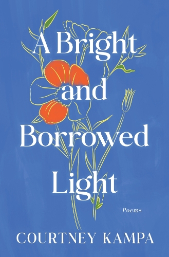 Бумажная книга «A Bright and Borrowed Light: Poems», автор Кортни Кампа - фото №1