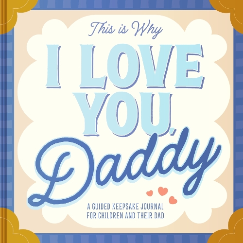 Бумажная книга «This Is Why I Love You, Daddy: Make Father's Day Special with This Guided Journal for Kids (Father's Day Gifts for Husband, Activity to do with Dad)», автор Мария С. Барбо - фото №1