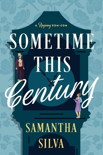 Paper book «Sometime This Century: A Regency Rom-Com», author Samantha Silva - фото №1
