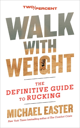 Паперова книга «Walk with Weight: The Definitive Guide to Rucking», автор Майкл Істер - фото №1