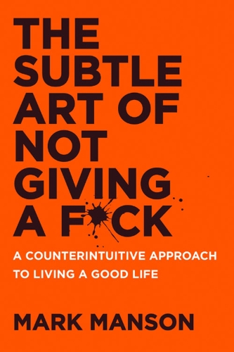 Бумажная книга «The Subtle Art of Not Giving a F*ck UK: A Counterintuitive Approach to Living a Good Life», автор Марк Мэнсон - фото №1