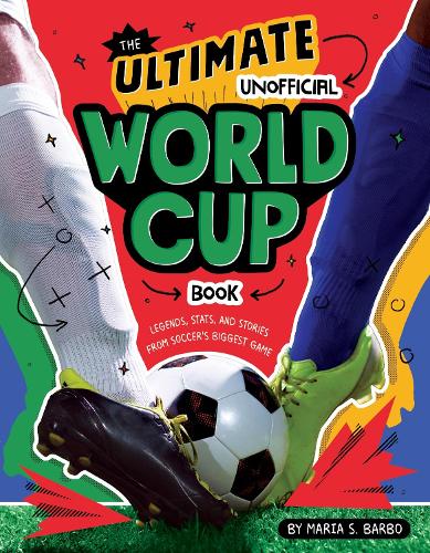 Бумажная книга «The Ultimate Unofficial World Cup Book: Legends, Stats, and Stories from Soccer's Biggest Game», автор Мария С. Барбо - фото №1