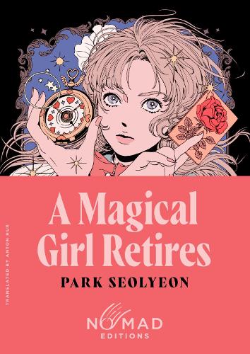 Бумажная книга «A Magical Girl Retires (Nomad Edition): A Novel», автор Пак Сольйон - фото №1
