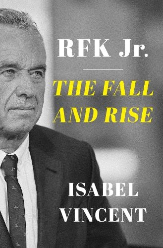 Бумажная книга «RFK Jr.: The Fall and Rise», автор Изабель Винсент - фото №1