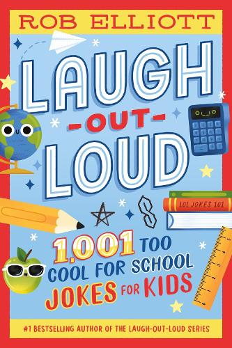 Бумажная книга «Laugh-Out-Loud: 1,001 Too Cool for School Jokes», автор Роб Эллиот - фото №1
