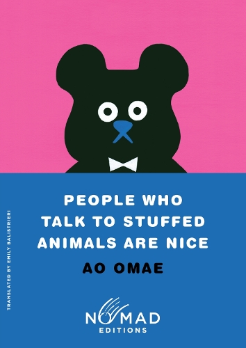 Бумажная книга «People Who Talk to Stuffed Animals Are Nice (Nomad Edition): Stories», автор Ао Омаэ - фото №1