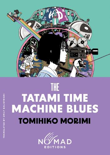 Паперова книга «The Tatami Time Machine Blues (Nomad Edition): A Novel», автор Томіхіко Морімі - фото №1