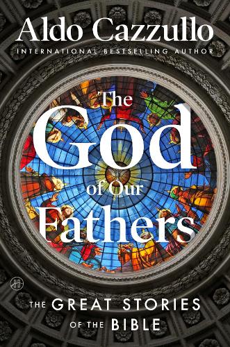 Бумажная книга «The God of Our Fathers: The Great Stories of the Bible», автор Альдо Каццулло - фото №1