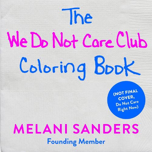 Бумажная книга «The We Do Not Care Club Coloring Book», автор Мелани Сандерс - фото №1