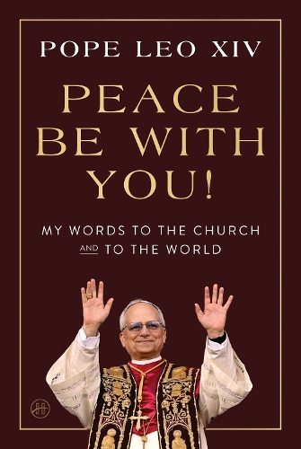 Бумажная книга «Peace Be with You!: My Words to the Church and to the World», автор Папа Лев XIV - фото №1
