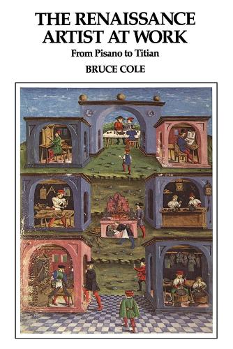 Бумажная книга «The Renaissance Artist At Work: From Pisano To Titian», автор Брюс Коул - фото №1